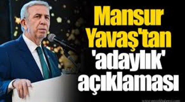 Mansur Yavaş'tan 'adaylık' açıklaması