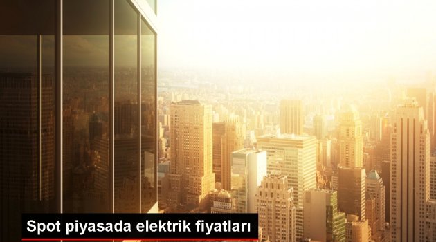 Spot piyasada elektrik fiyatları