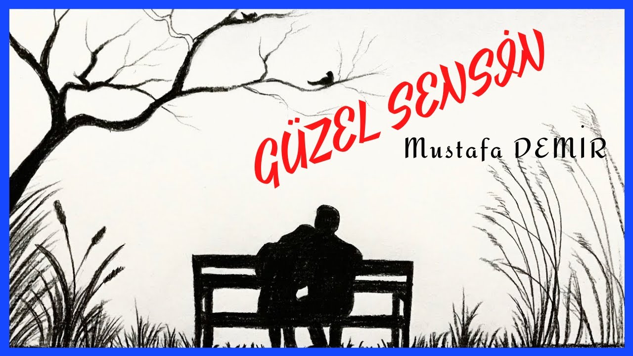 Güzel sensin.. | Mustafa Demir