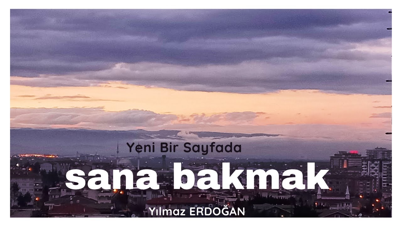 ..yeni bir sayfada sana bakmak..| Yılmaz Erdoğan | Şiir